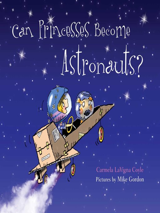 Title details for Can Princesses Become Astronauts? by Carmela LaVigna Coyle - Available